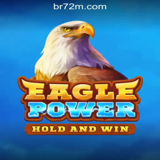 Exploring EaglePower: The Ultimate Gaming Experience with 72M.com Oficial Slots Brasil #1